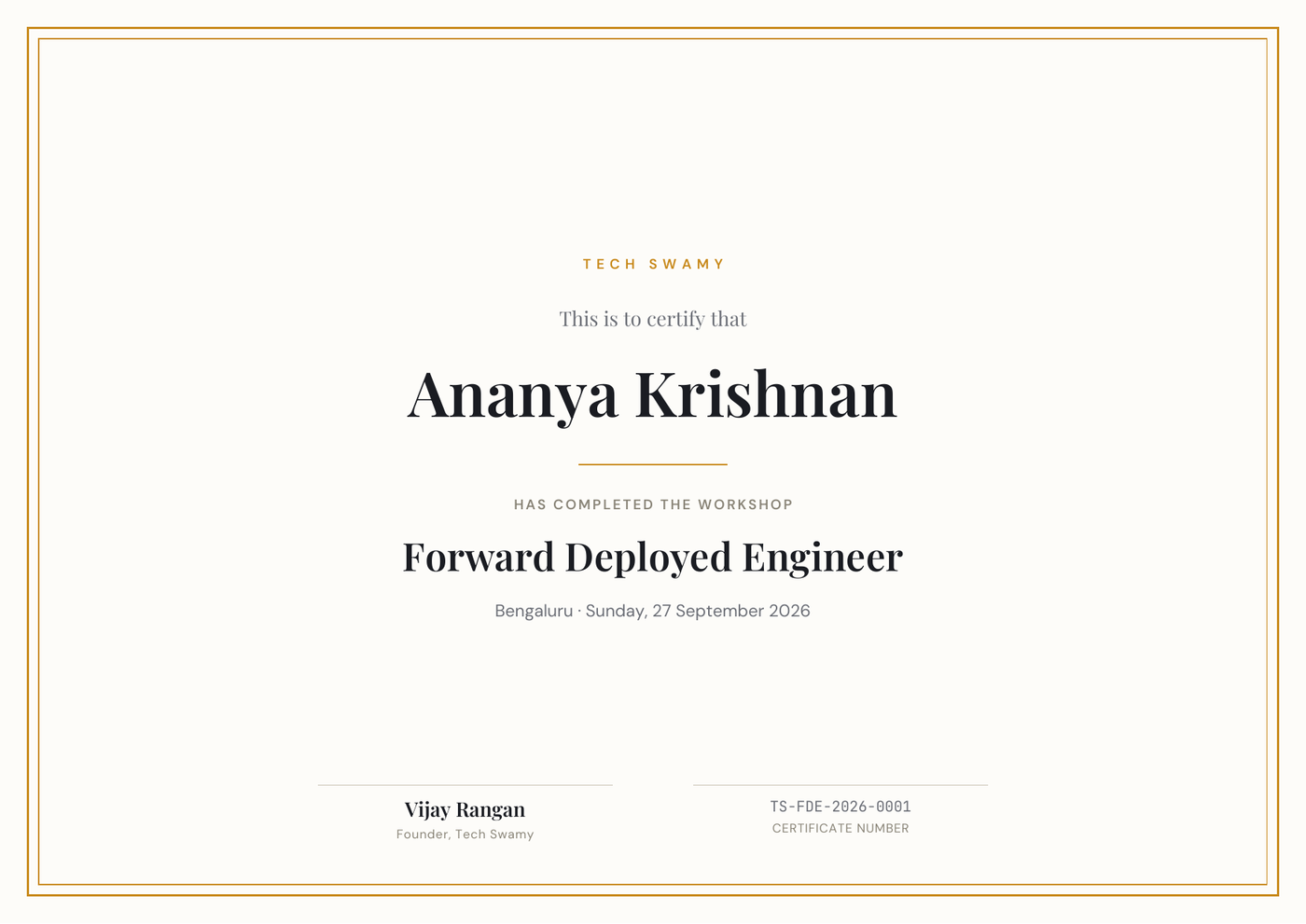 A Tech Swamy certificate for the Forward Deployed Engineer workshop, made out to a sample attendee and carrying certificate number TS-FDE-2026-0001